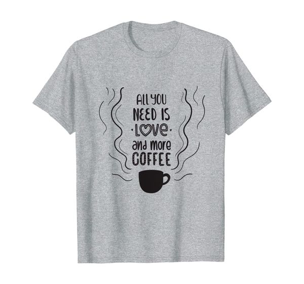 

all you need is love and more coffe cup t-shirt, White;black
