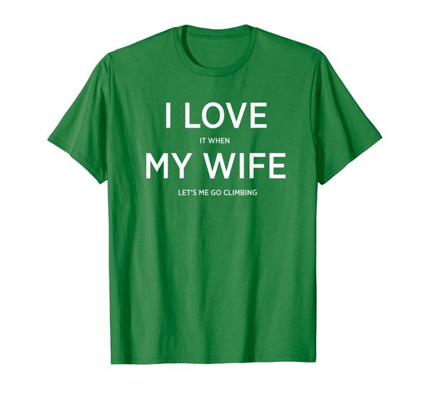 

mens i love it when my wife lets me go climbing mens shirt, White;black