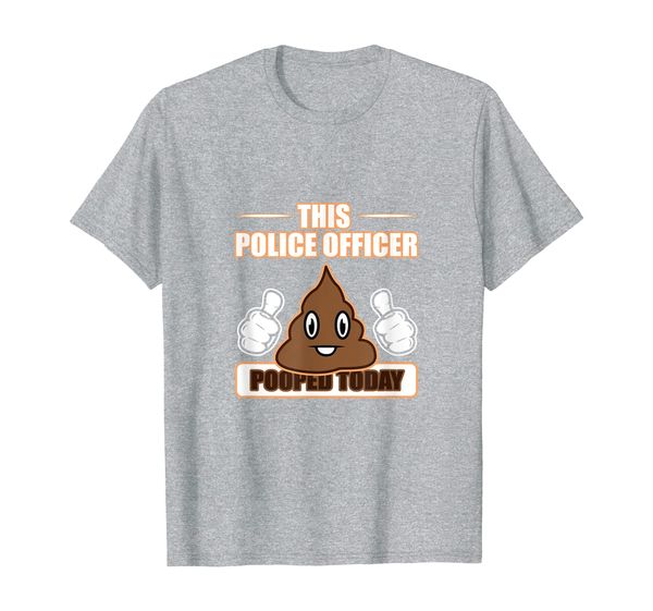 

This Police Officer Pooped Today T-Shirt Funny Policeman, Mainly pictures