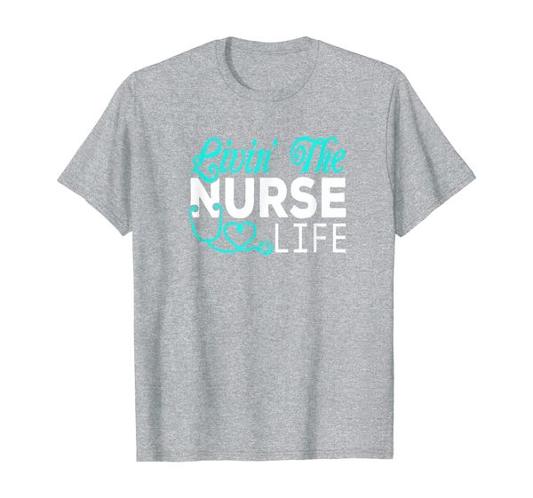 

funny nursing t shirt livin the nurse life er t-shirt, White;black
