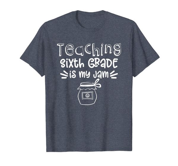 

funny teacher shirt teaching sixth grade is my jam, White;black