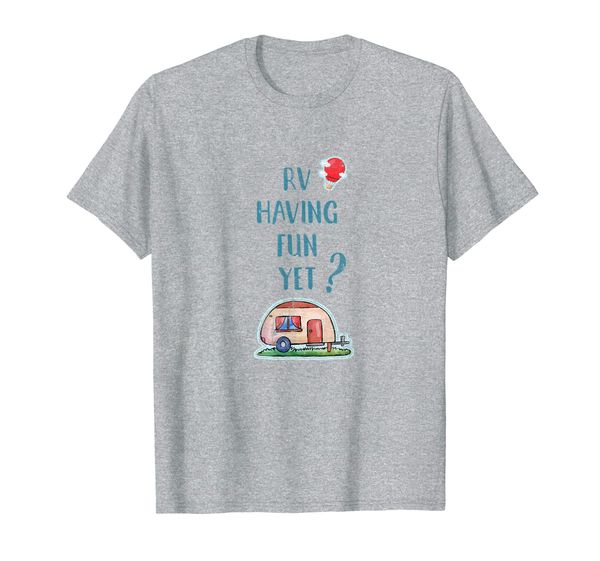 

rv having fun yet camping tee for men women and kids t-shirt, White;black