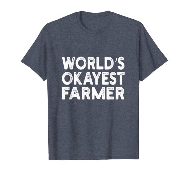 

World' Okayest Farmer T-shirt | Farmer Tee, Mainly pictures