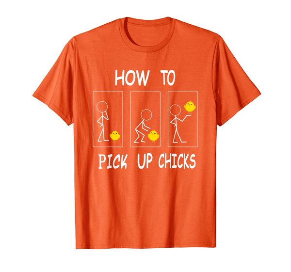 

Funny How To Pick Up Chicks T-Shirt, Mainly pictures