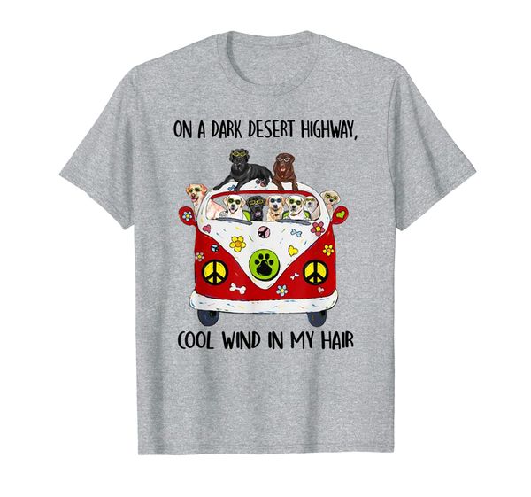 

on a dark desert highway labrador feel cool wind in my hair t-shirt, White;black