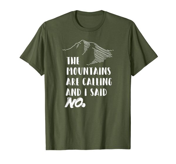 

the mountains are calling and i said no t-shirt adventure, White;black