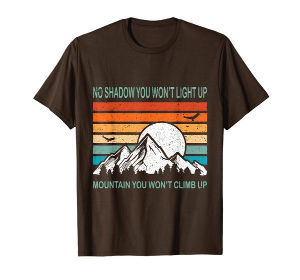 

vintage no shadow you won't light up mountain you won't clim, White;black