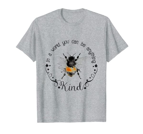 

funny in a world where you can be anything be kind gift t-shirt, White;black