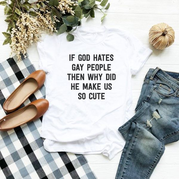

women's t-shirt christian if god hates gay people then why did he make us so cute letter printed black cotton saying tees t shirts, White