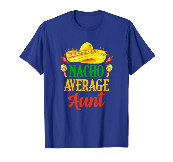 

nacho average aunt t shirt cinco de mayo fiesta shirt, White;black