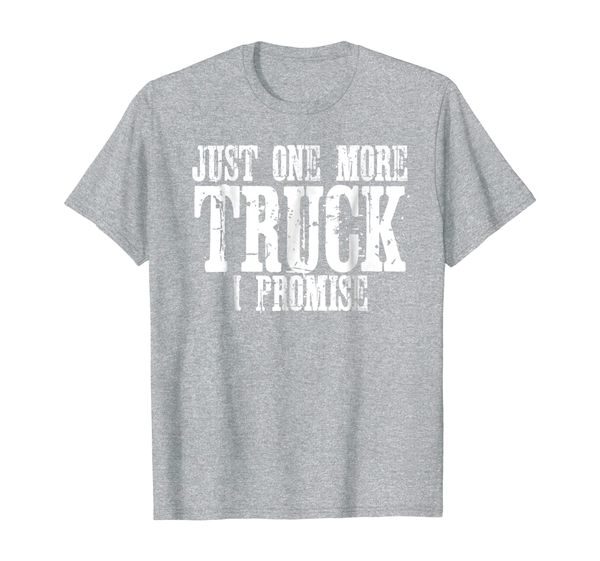 

just one more truck i promise t-shirt auto mechanic gift tee, White;black