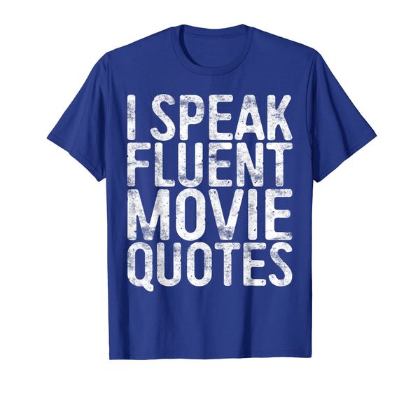 

I Speak Fluent Movie Quotes T-Shirt Cinema Lover Gift T-Shirt, Mainly pictures