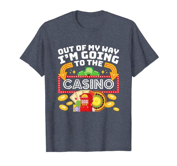 

Out Of My Way I'm Going To The Casino - Casino T-Shirt, Mainly pictures