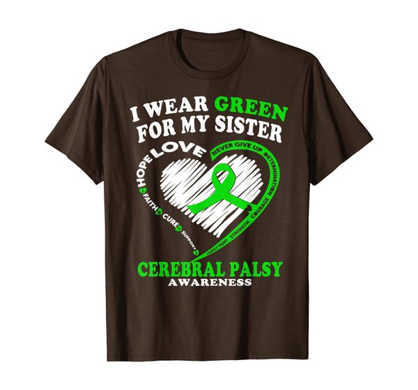 

cerebral palsy shirt - i wear green for my sister, White;black