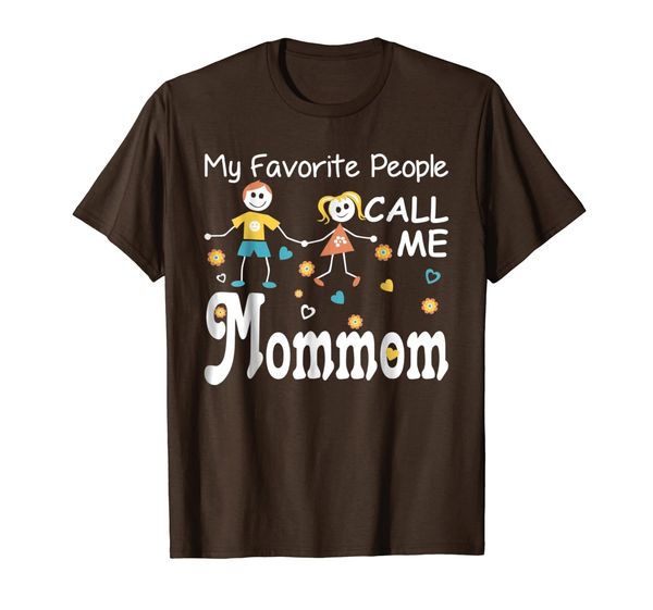 

My Favorite People Call Me Mommom T-Shirt Tshirt, Mainly pictures