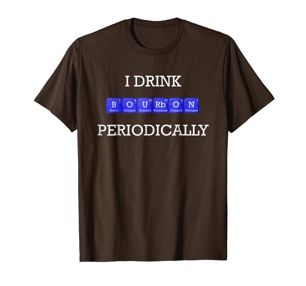 

i drink bourbon periodically scientific periodic table, White;black