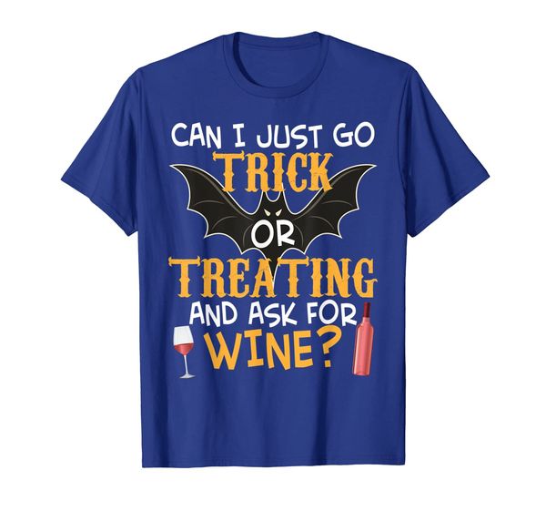 

can i just go trick or treating and ask for wine t-shirt, White;black