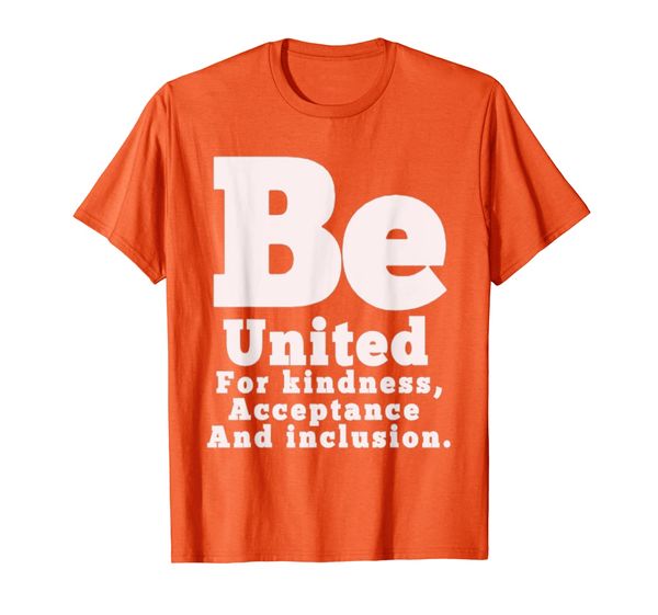 

be united for kindness, acceptance and inclusion tee shirt, White;black