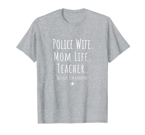 

police wife mom life teacher rockstar mother gift t-shirt, White;black