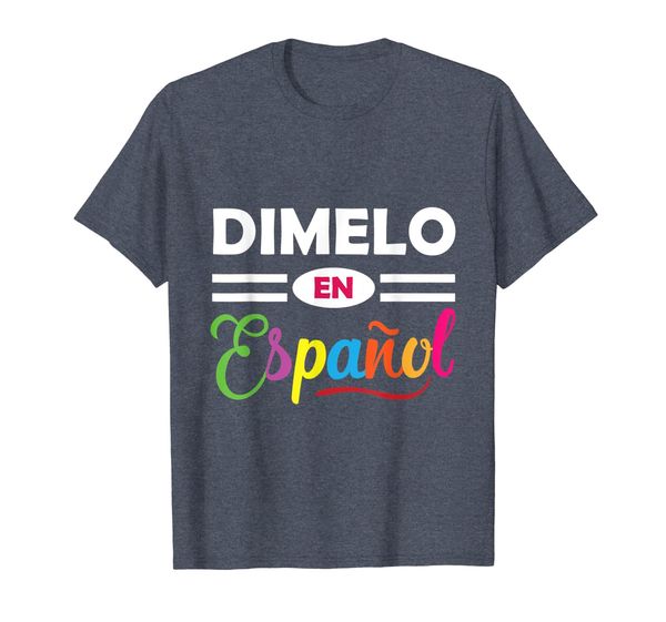 

Dimelo En Espanol Funny Spanish School Cute T-Shirt, Mainly pictures