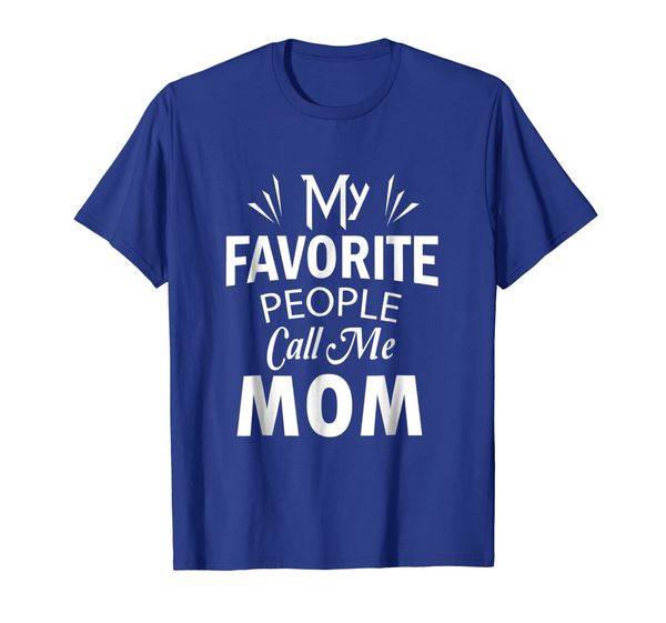 

my favorite people call me mom t shirt mother's day gift, White;black