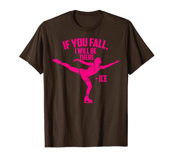 

if you fall i will be there - funny ice skating gift shirt, White;black