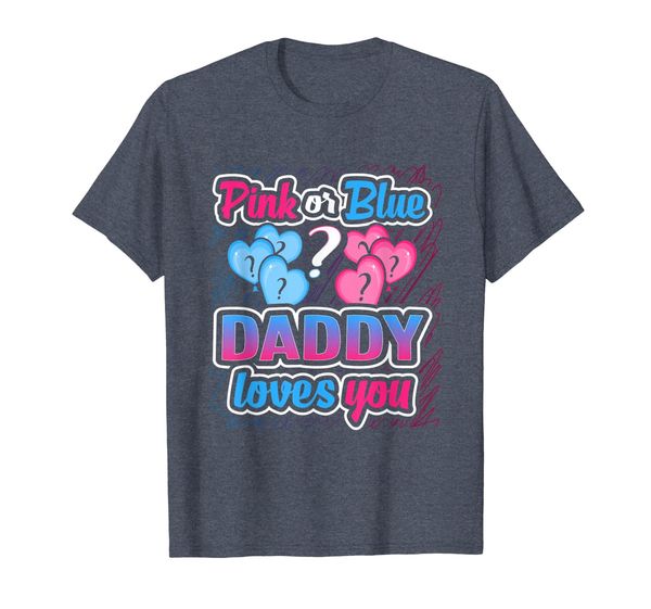 

Pink Or Blue Daddy Loves You T Shirt Baby Gender Reveal Gift, Mainly pictures