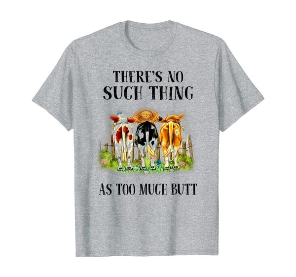 

farmer cow there is no such thing as too much but t-shirt, White;black