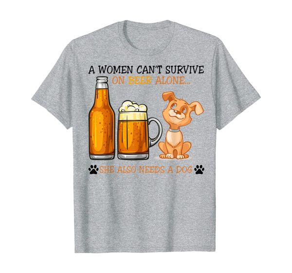 

a woman can't survive on beer alone she also needs a dog, White;black