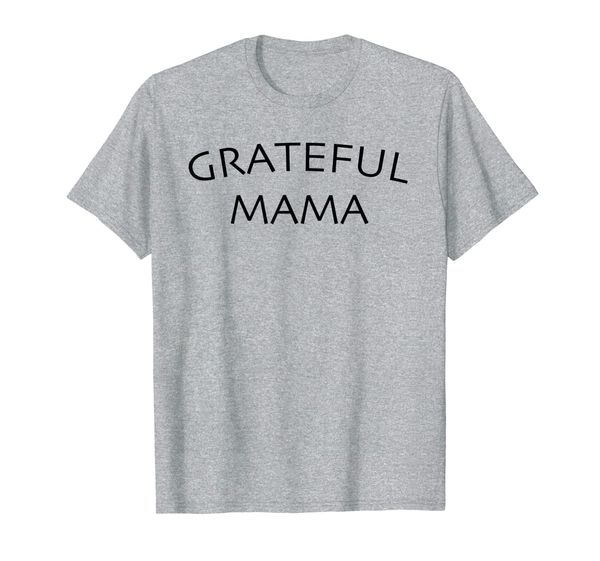 

grateful mama tee | trendy mom graphic t-shirt t-shirt, White;black