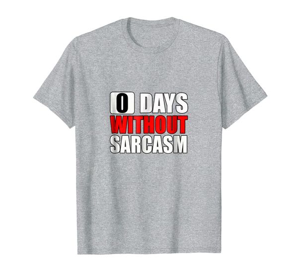 

0 days without sarcasm tshirt sarcasm shirt, White;black