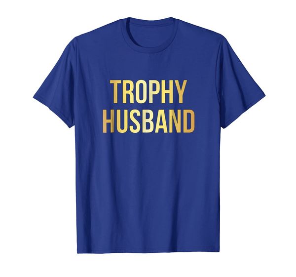 

trophy husband t-shirt | funny gifts for dads, White;black