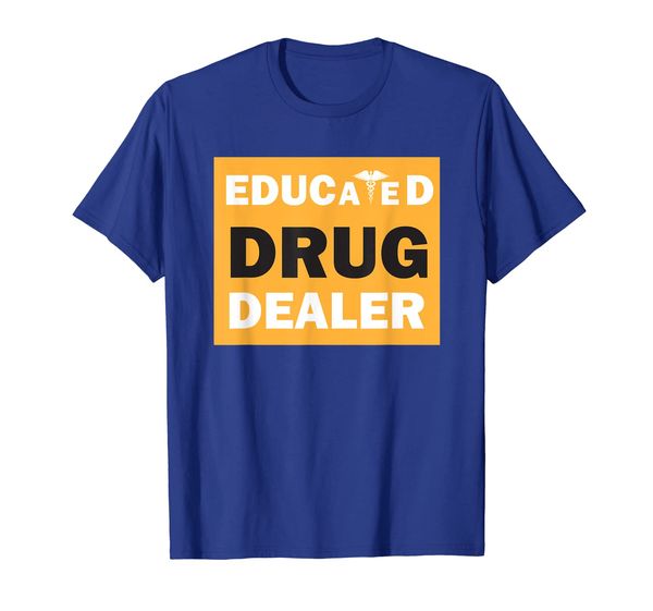 

Funny Educated Drug Dealer T-Shirt Pharmacy Pharmacist Gift, White;black