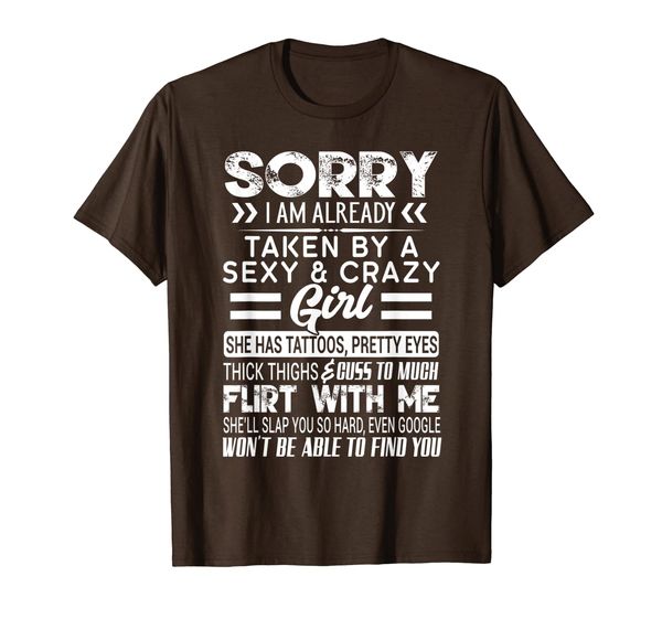 

Mens Men Sorry I Am Already Taken By A Sexy And Crazy Girlfriend T-Shirt, Mainly pictures
