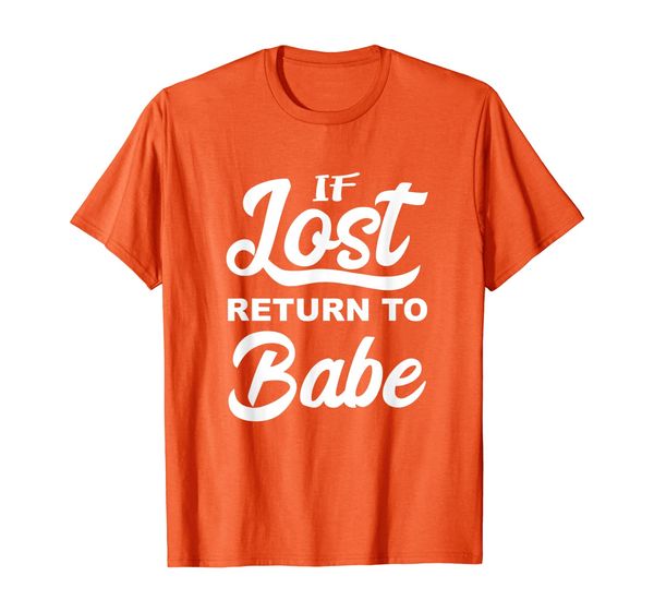 

if lost return to babe funny matching partner t-shirt gift, White;black