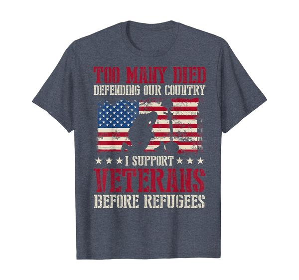 

I Support Veterans Before Refugees T-Shirt, Mainly pictures