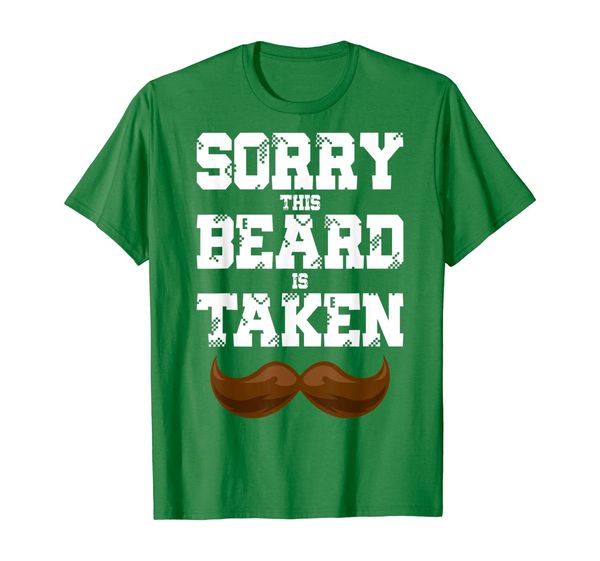 

Mens Sorry This Beard Is Taken Shirt - Valentines Day Gift, Mainly pictures
