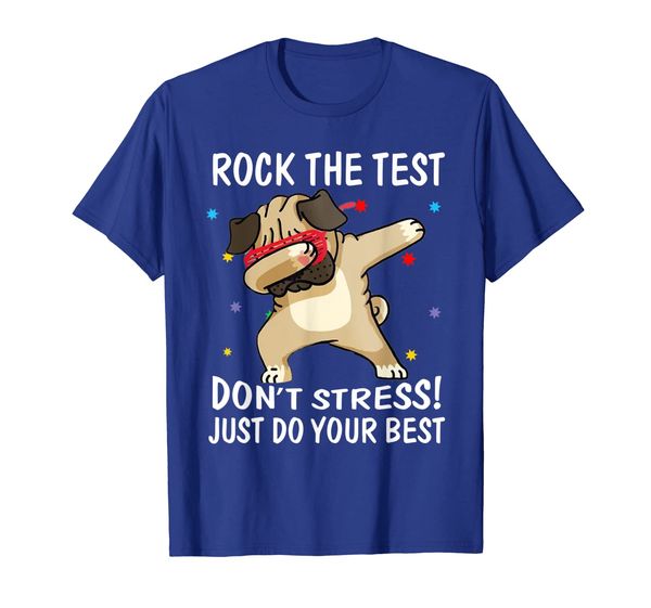 

rock the test don't stress just do your pug dog tshirt, White;black