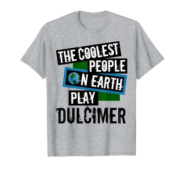 

Coolest People on Earth Play Dulcimer Fun String Instrument T-Shirt, Mainly pictures