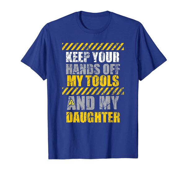 

keep your hands off my tools and daughter proud father gift t-shirt, White;black
