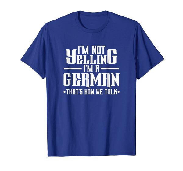 

I'm Not Yelling I'm German That' How We Talk Germany Shirt, Mainly pictures