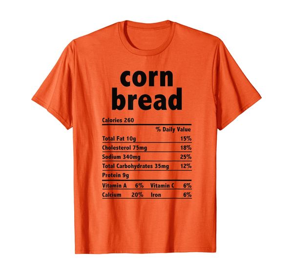 

funny corn bread nutrition thanksgiving gift t-shirt, White;black