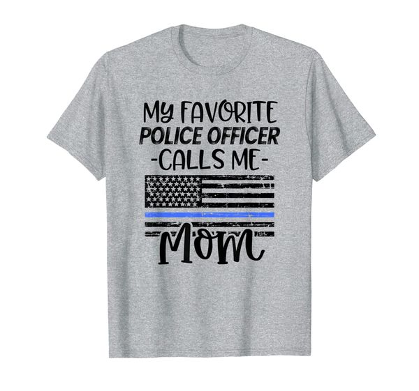 

My Favorite Police Officer Calls Me Mom Gift Thin Blue Line T-Shirt, Mainly pictures