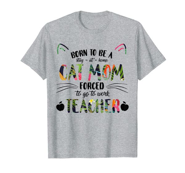 

womens born to be a stay at home cat mom teacher tshirt gift, White;black