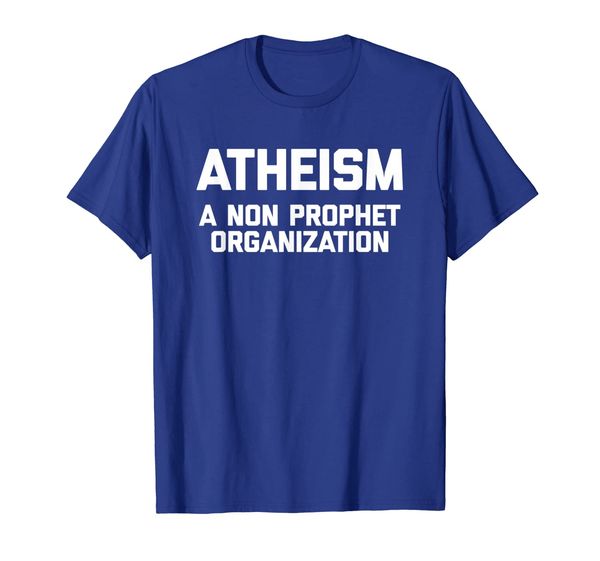 

atheism: a non prophet organization t-shirt funny saying tee, White;black