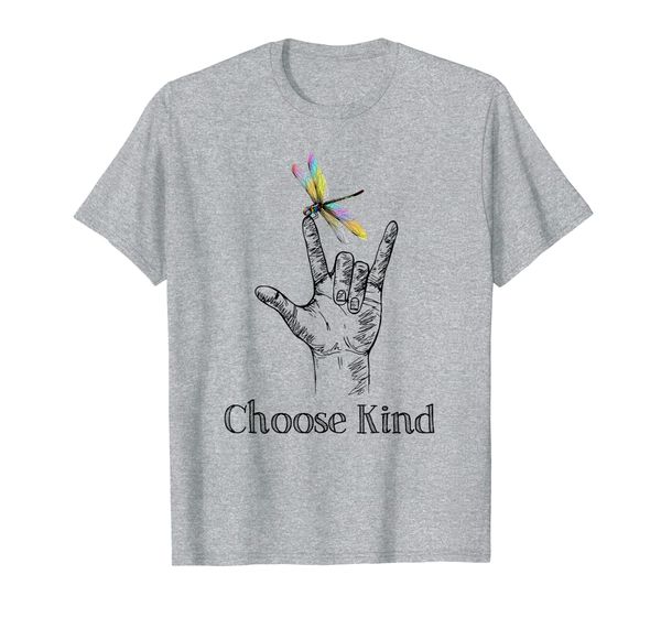 

Choose Kind Dragonfly I Love You ASL Sign Language Deaf T-Shirt, Mainly pictures