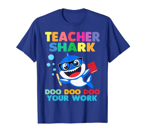 

Teacher Shark Doo Doo Doo Your Work Funny Gift T-Shirt T-Shirt, White;black