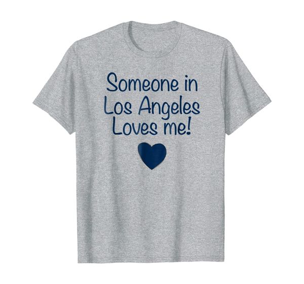 

someone in los angeles loves me tshirt | cute gift la socal, White;black