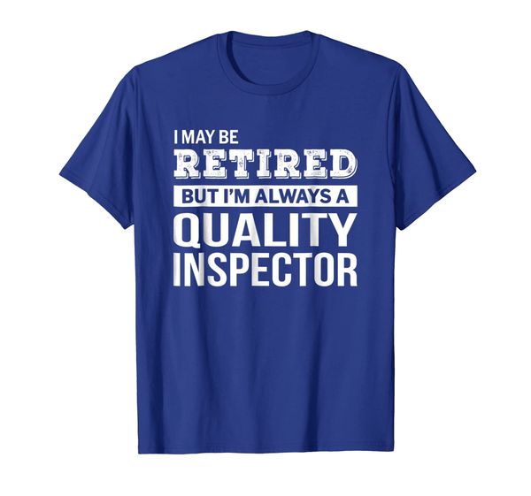 

Retired Quality Inspector T-Shirt Funny Retirement Gift, Mainly pictures