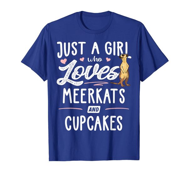 

Just A Girl Who Loves Meerkats And Cupcakes Gift Women T-Shirt, Mainly pictures